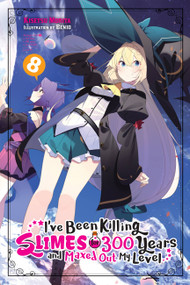I've Been Killing Slimes for 300 Years and Maxed Out My Level, Vol. 8 by Kisetsu Morita, Benio, Jasmine Bernhardt, 9781975314811