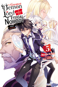 The Greatest Demon Lord Is Reborn as a Typical Nobody, Vol. 5 (light novel) by Myojin Katou, Sao Mizuno, Jessica Lange, 9781975315023