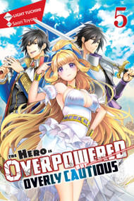 The Hero Is Overpowered but Overly Cautious, Vol. 5 (light novel) by Light Tuchihi, Saori Toyota, Matthew Rutsohn, 9781975315757