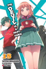 The Devil Is a Part-Timer!, Vol. 18 (light novel) by Satoshi Wagahara, 029 029 (Oniku), Kevin Gifford, 9781975316327