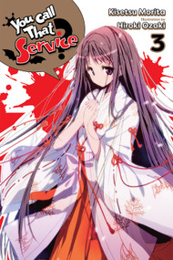 You Call That Service?, Vol. 3 (light novel) by Kisetsu Morita, Hiroki Ozaki, 9781975316754