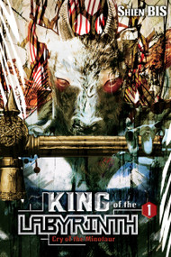 King of the Labyrinth, Vol. 1 (light novel) (Cry of the Minotaur) by Shien BIS, Noriko Meguro, Luke Hutton, 9781975317263