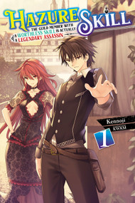 Hazure Skill: The Guild Member with a Worthless Skill Is Actually a Legendary Assassin, Vol. 1 (light novel) by Kennoji, Jan Cash, KWKM, 9781975318772