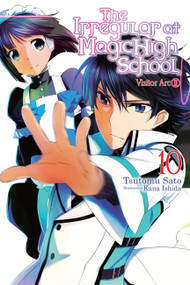 The Irregular at Magic High School, Vol. 10 (light novel) (Visitor Arc, Part II) by Tsutomu Sato, Kana Ishida, Alice Prowse, 9781975327163