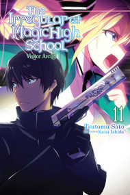 The Irregular at Magic High School, Vol. 11 (light novel) (Visitor Arc, Part III) by Tsutomu Sato, Kana Ishida, Alice Prowse, 9781975327187