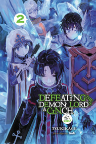Defeating the Demon Lord's a Cinch (If You've Got a Ringer), Vol. 2 by Tsukikage, Caleb DeMarais, 9781975327378
