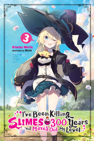 I've Been Killing Slimes for 300 Years and Maxed Out My Level, Vol. 3 by Kisetsu Morita, Yusuke Shiba, Jasmine Bernhardt, Benio, 9781975329310