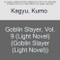 Goblin Slayer, Vol. 9 (light novel) by Kumo Kagyu, Noboru Kannatuki, 9781975331801