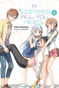 A Sister's All You Need., Vol. 5 (light novel) by Yomi Hirasaka, Kantoku, Kevin Gifford, 9781975353629