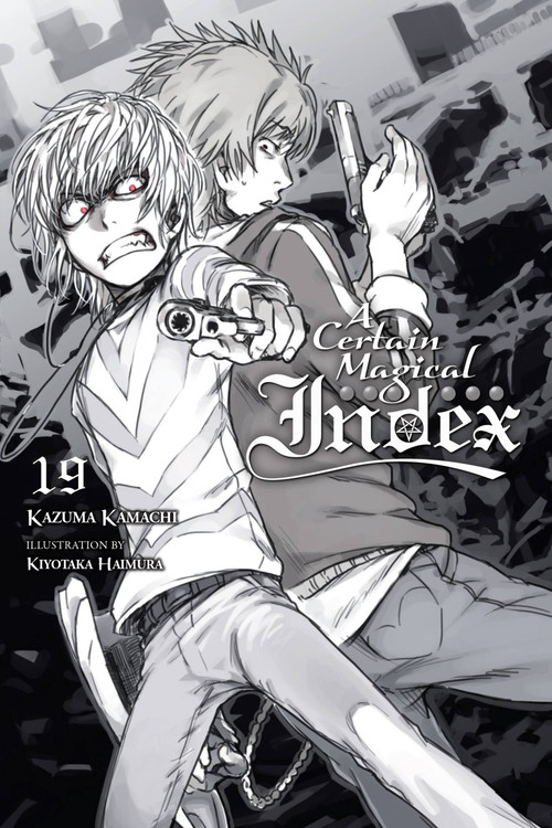 A Certain Magical Index, Vol. 19 (light novel) by Kazuma Kamachi, Kiyotaka Haimura, Alice Prowse, 9781975357566