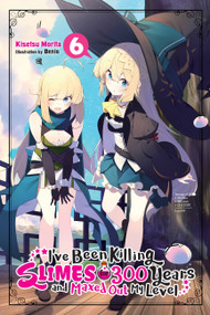 I've Been Killing Slimes for 300 Years and Maxed Out My Level, Vol. 6 by Kisetsu Morita, Benio, Jasmine Bernhardt, Taylor Engel, 9781975382674