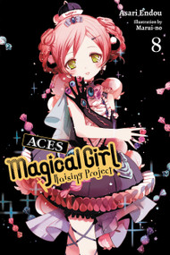 Magical Girl Raising Project, Vol. 8 (light novel) (Aces) by Asari Endou, Marui-no, 9781975386603