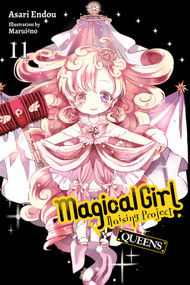 Magical Girl Raising Project, Vol. 11 (light novel) (Queens) by Asari Endou, Marui-no, Jennifer Ward, 9781975386672