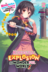 Konosuba: An Explosion on This Wonderful World!, Vol. 2 (light novel) (Yunyun's Turn) by Natsume Akatsuki, Kurone Mishima, Kevin Steinbach, 9781975387020