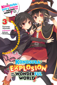 Konosuba: An Explosion on This Wonderful World!, Vol. 3 (light novel) (The Strongest Duo!'s Turn) by Natsume Akatsuki, Kurone Mishima, Kevin Steinbach, 9781975387044