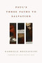 Paul's Three Paths to Salvation by Gabriele Boccaccini, David Bentley Hart, 9780802839213