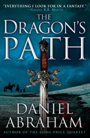 The Dragon's Path by Daniel Abraham, 9780316080682
