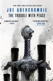 The Trouble with Peace by Joe Abercrombie, 9780316187183