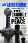 The Trouble with Peace - 9780316187190 by Joe Abercrombie, 9780316187190