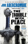 The Trouble with Peace - 9780316187190 by Joe Abercrombie