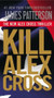 Kill Alex Cross by James Patterson, 9780316189255