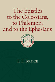 The Epistles to the Colossians, to Philemon, and to the Ephesians - 9780802875921 by F. F. Bruce, 9780802875921