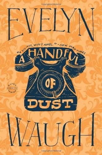 A Handful of Dust by Evelyn Waugh, 9780316216265