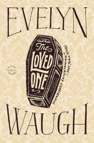 The Loved One - 9780316216470 by Evelyn Waugh