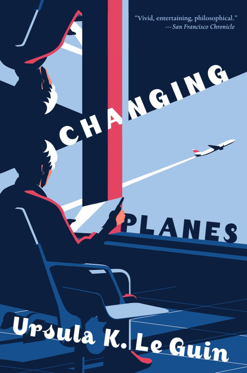Changing Planes (Stories) by Ursula K. Le Guin, Karen Joy Fowler, 9780358380023