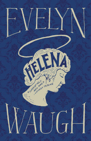 Helena by Evelyn Waugh, 9780316216494