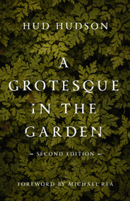 A Grotesque in the Garden by Hud Hudson, Michael Rea, 9780802878175