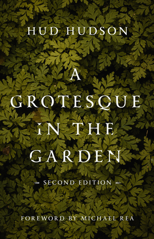 A Grotesque in the Garden by Hud Hudson, Michael Rea, 9780802878175