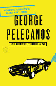 Shoedog by George Pelecanos, 9780316246569