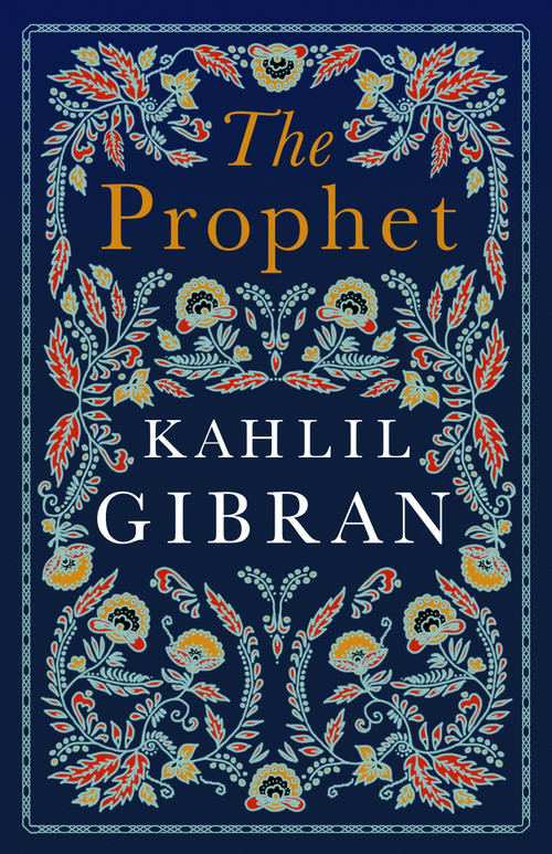 The Prophet (Annotated Edition with illustrations) - 9781847498274 by Kahlil Gibran, 9781847498274