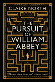 The Pursuit of William Abbey by Claire North, 9780316316842