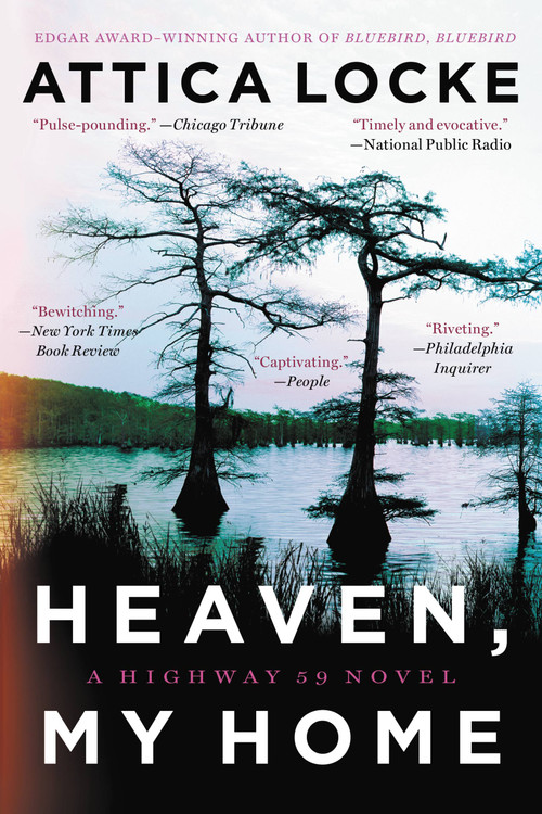 Heaven, My Home by Attica Locke, 9780316363396