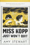 Miss Kopp Just Won't Quit by Amy Stewart, 9781328736512