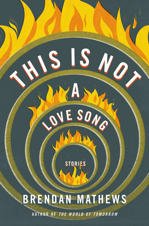 This Is Not a Love Song by Brendan Mathews, 9780316382144
