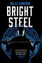 Bright Steel by Miles Cameron, 9780316399395