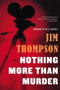 Nothing More than Murder by Jim Thompson, Joe R. Lansdale, 9780316403931