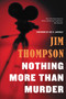 Nothing More than Murder by Jim Thompson, Joe R. Lansdale, 9780316403931