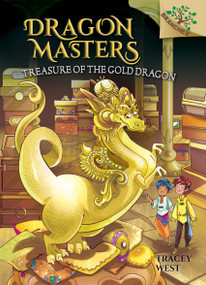 Treasure of the Gold Dragon: A Branches Book (Dragon Masters #12) by Tracey West, Sara Foresti, 9781338263695
