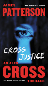 Cross Justice by James Patterson, 9780316407137