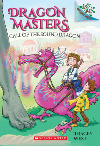 Call of the Sound Dragon: A Branches Book (Dragon Masters #16) by Tracey West, Matt Loveridge, 9781338540284
