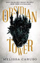 The Obsidian Tower by Melissa Caruso, 9780316425094