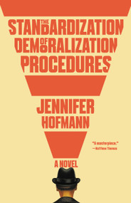 The Standardization of Demoralization Procedures by Jennifer Hofmann, 9780316426459