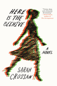 Here Is the Beehive by Sarah Crossan, 9780316428583