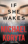 If She Wakes - 9780316454148 by Michael Koryta, 9780316454148