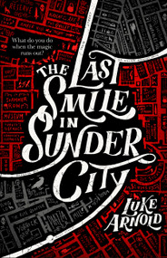 The Last Smile in Sunder City by Luke Arnold, 9780316455824