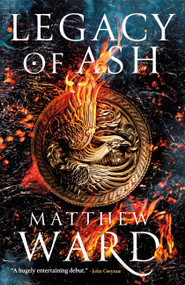 Legacy of Ash by Matthew Ward, 9780316457880